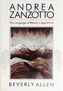 Beverly Allen - Andrea Zanzotto: The Language of Beauty’s Apprentice
